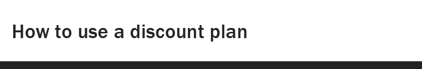 How to use a discount plan